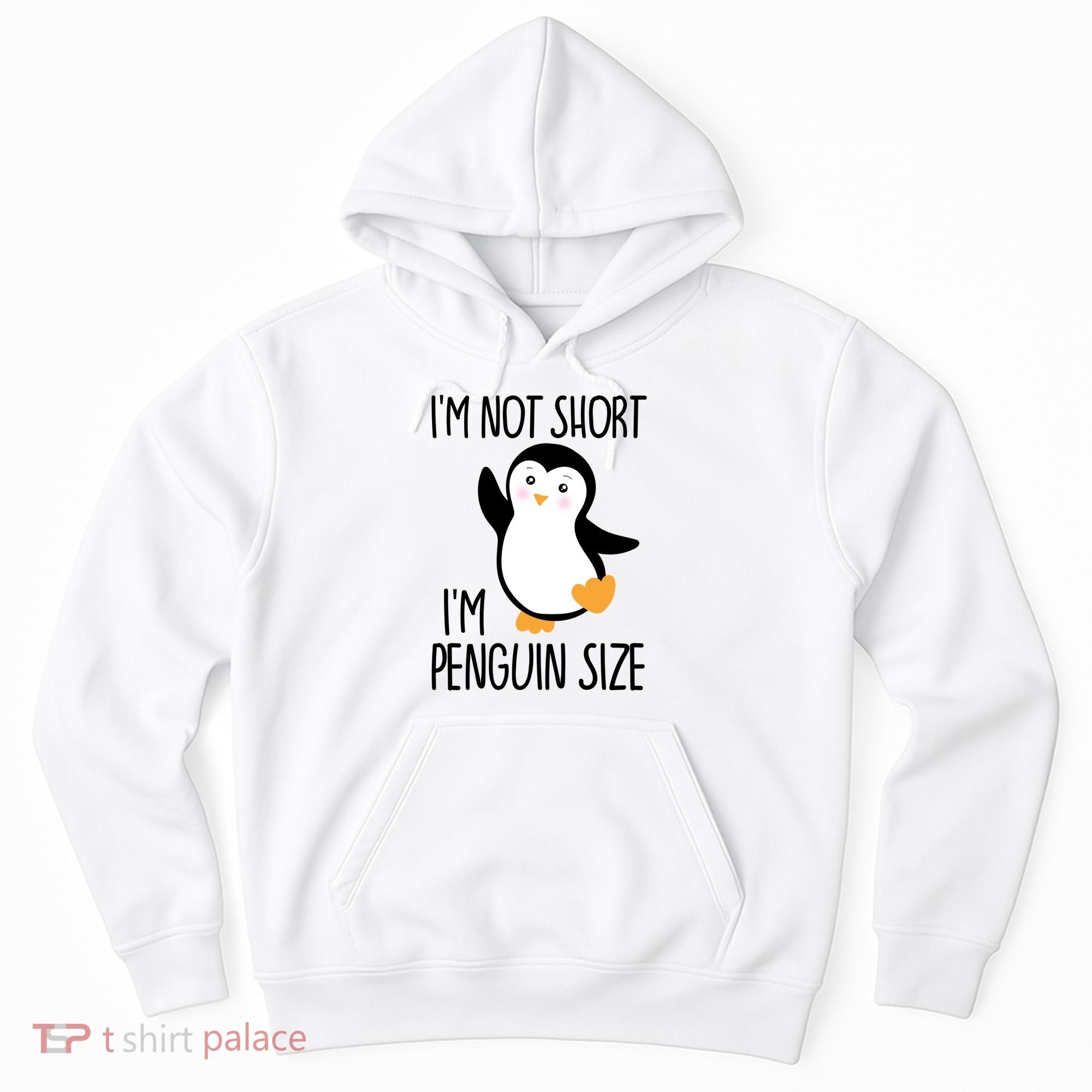 Funny IM Not Short IM Penguin Size Cute Penguin Gift Hoodie