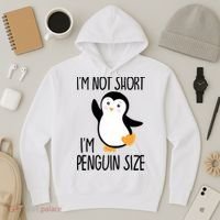 Funny IM Not Short IM Penguin Size Cute Penguin Gift Hoodie thumb 3
