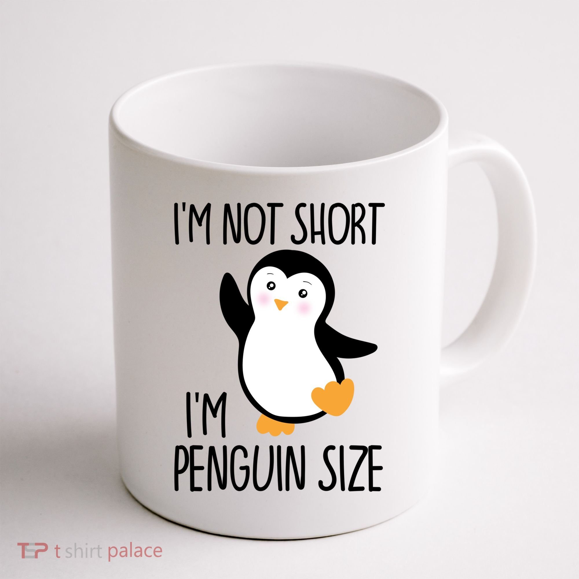Funny IM Not Short IM Penguin Size Cute Penguin Gift Coffee Mug