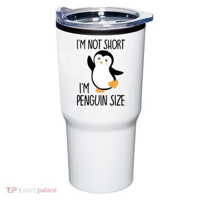 Funny IM Not Short IM Penguin Size Cute Penguin Gift Tumbler