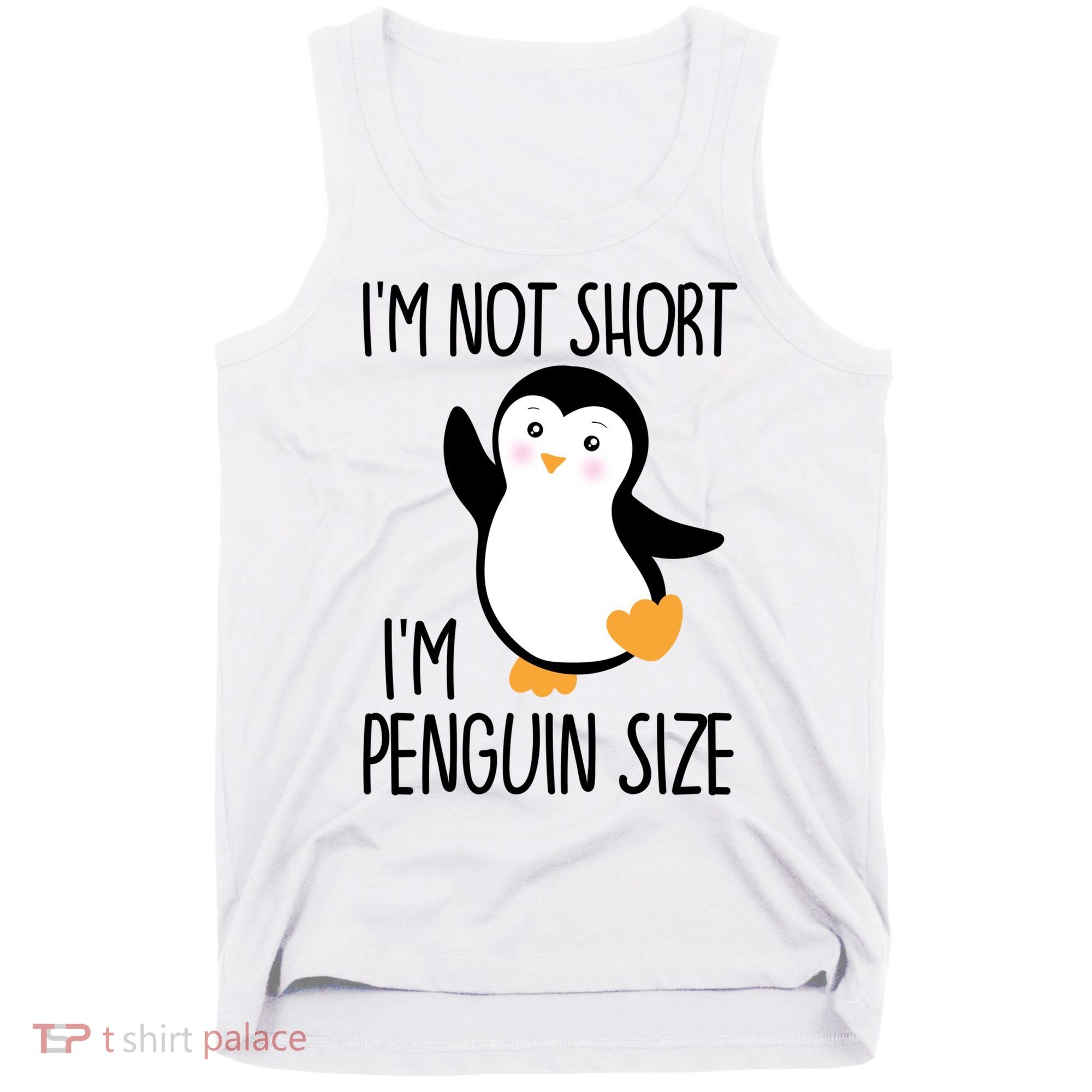 Funny IM Not Short IM Penguin Size Cute Penguin Gift Tank Top