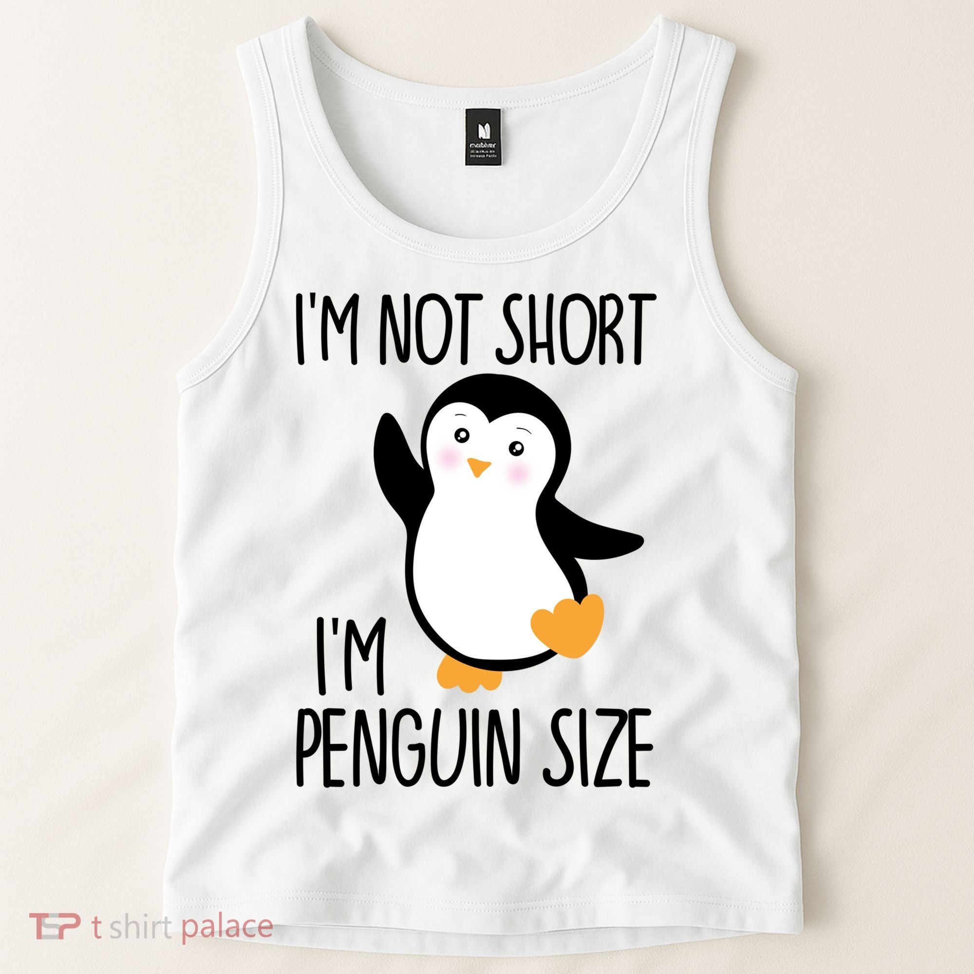 Funny IM Not Short IM Penguin Size Cute Penguin Gift Tank Top