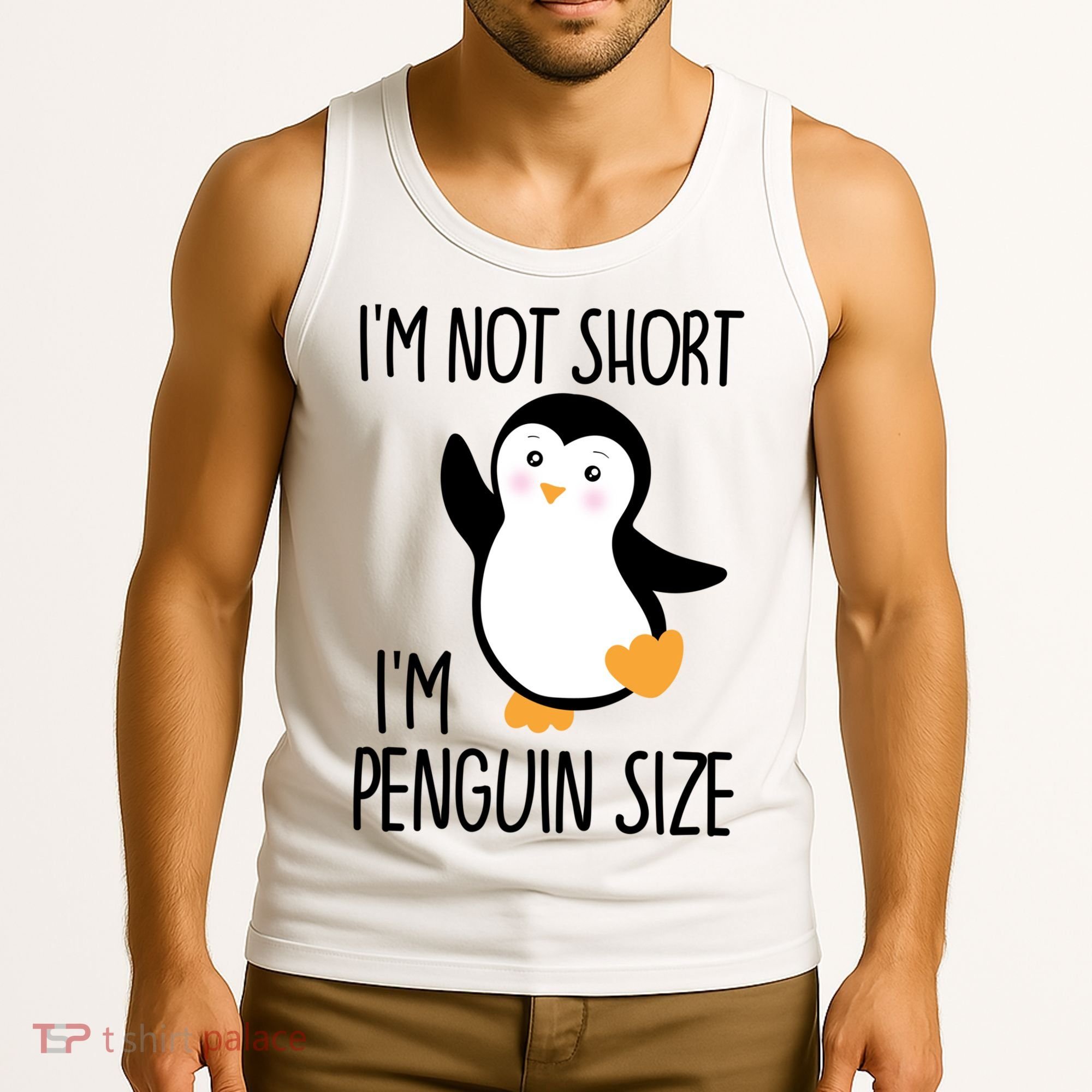 Funny IM Not Short IM Penguin Size Cute Penguin Gift Tank Top