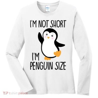 Funny IM Not Short IM Penguin Size Cute Penguin Gift Women's Long Sleeve Shirt
