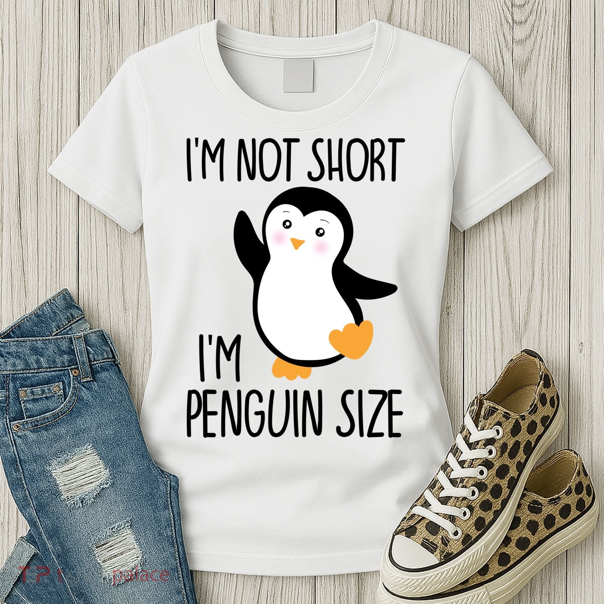 Funny IM Not Short IM Penguin Size Cute Penguin Gift Women's T-Shirt