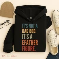 Funny Its Not A Dad Bod Its A Father Figure Hoodie thumb 4