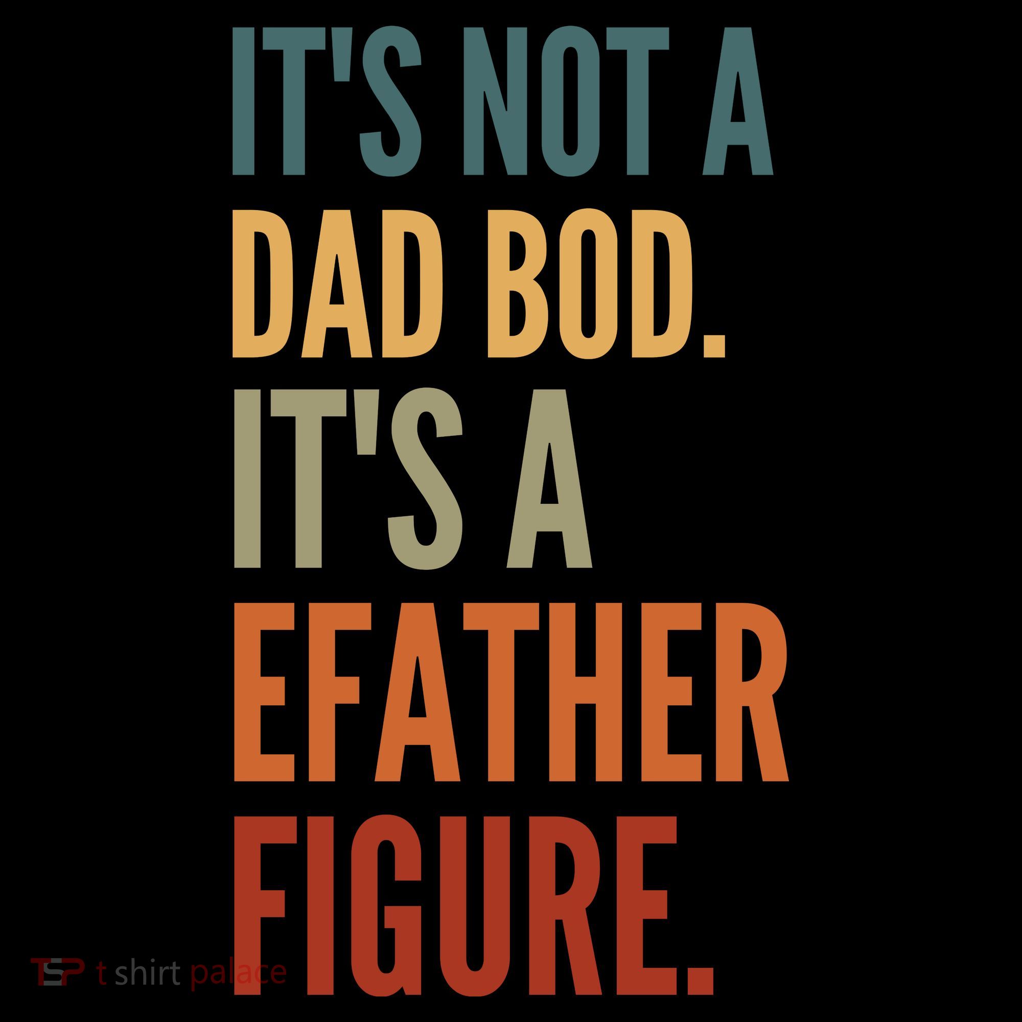 Funny Its Not A Dad Bod Its A Father Figure Hoodie