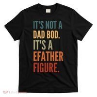 Funny Its Not A Dad Bod Its A Father Figure T-Shirt thumb 0