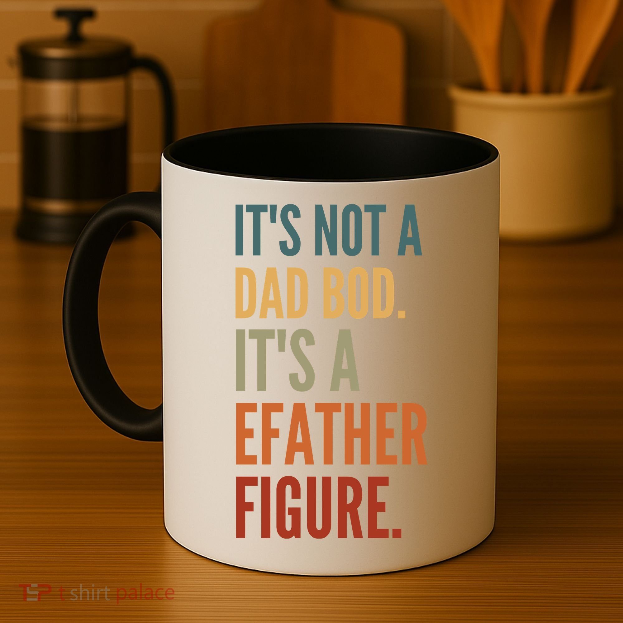 Funny Its Not A Dad Bod Its A Father Figure Coffee Mug