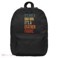 Funny Its Not A Dad Bod Its A Father Figure 16 in Basic Backpack thumb 0