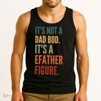 Funny Its Not A Dad Bod Its A Father Figure Tank Top thumb 3