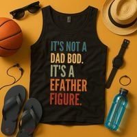 Funny Its Not A Dad Bod Its A Father Figure Tank Top thumb 4