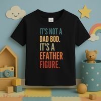 Funny Its Not A Dad Bod Its A Father Figure Toddler T-Shirt thumb 3