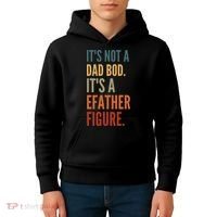 Funny Its Not A Dad Bod Its A Father Figure Kids Hoodie thumb 4