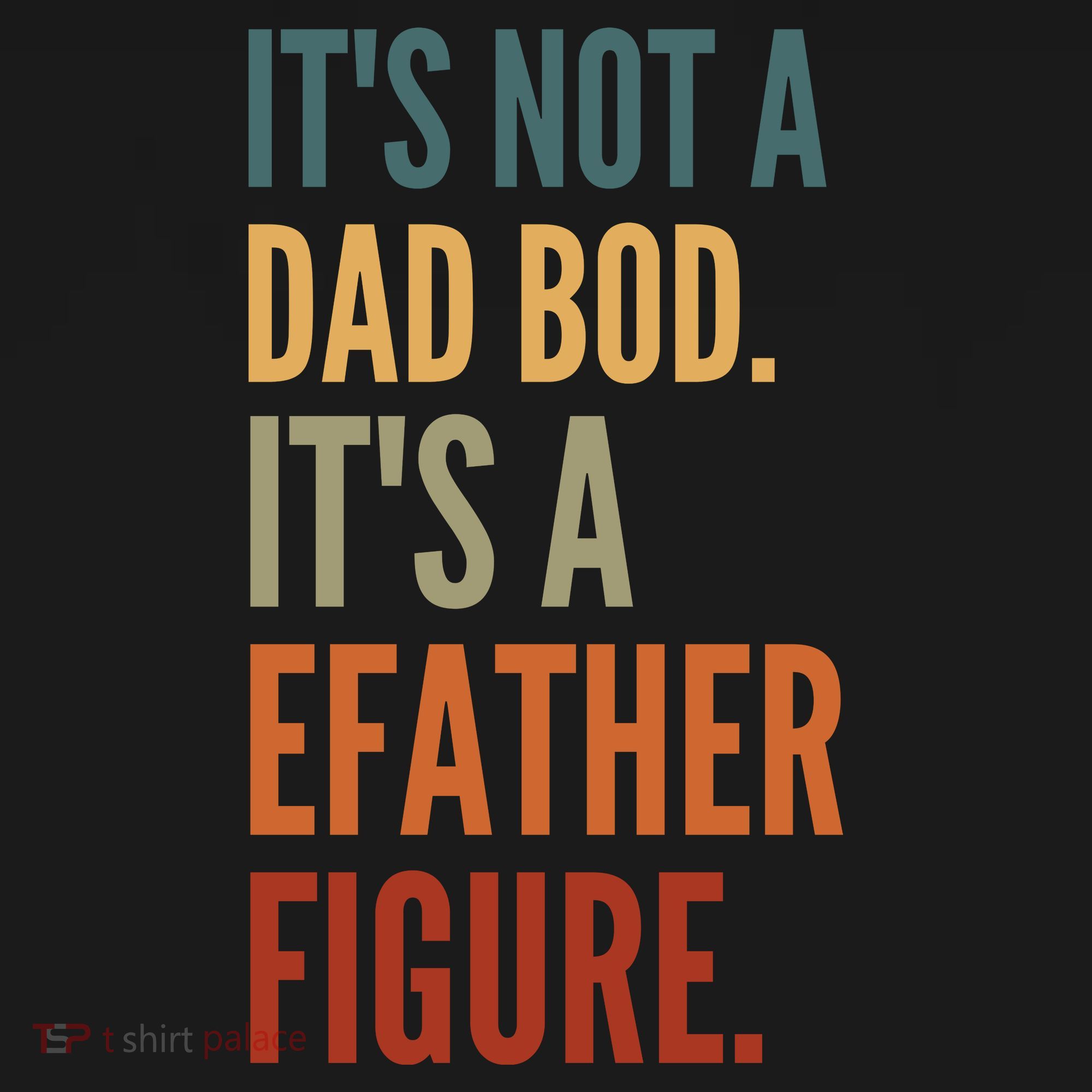 Funny Its Not A Dad Bod Its A Father Figure Tote Bag