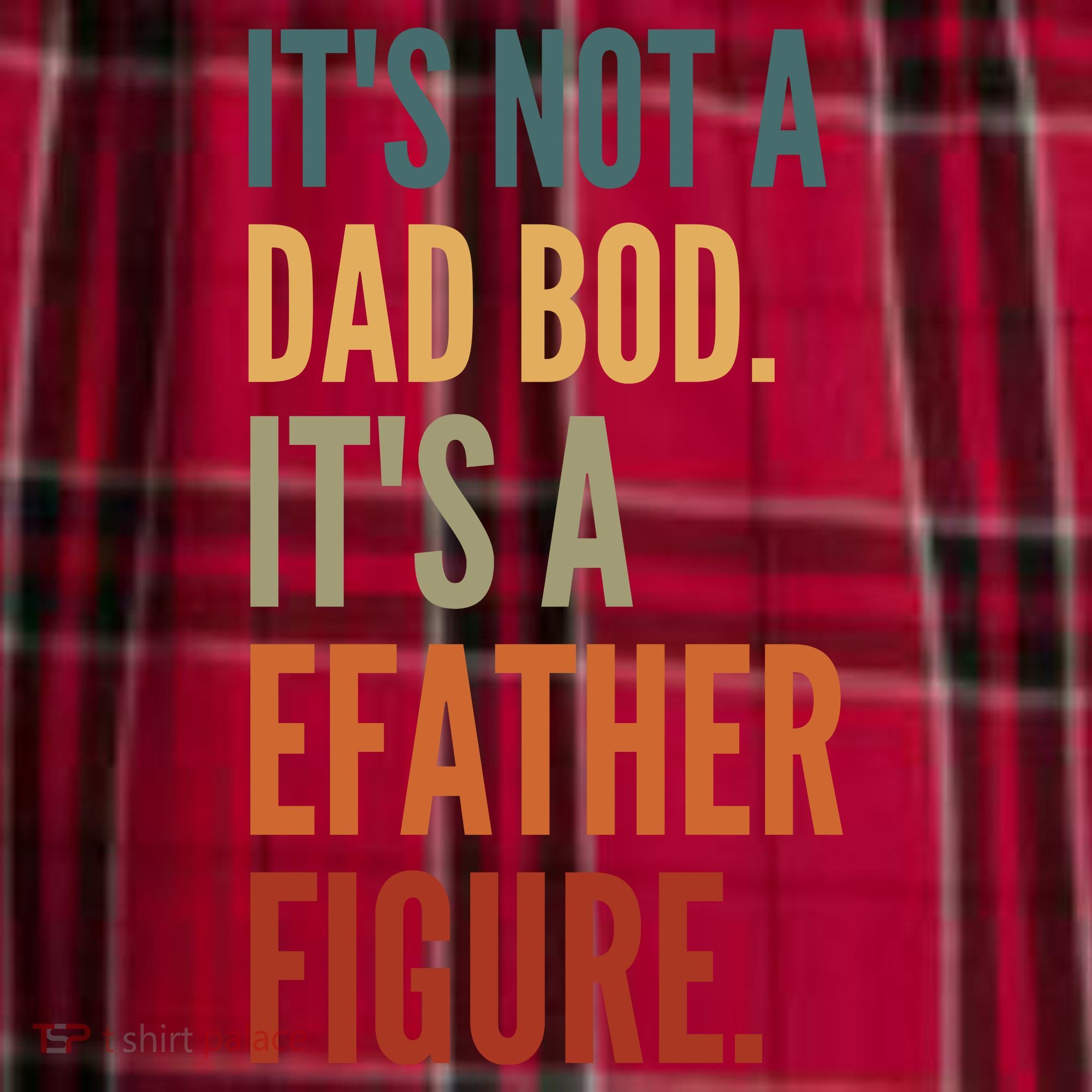 Funny Its Not A Dad Bod Its A Father Figure Men's Flannel Plaid Pajama Pants