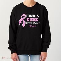 Find A Cure Before I Grow Boobs Women's Sweatshirt thumb 0