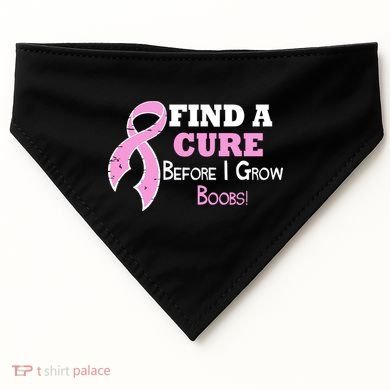 Find A Cure Before I Grow Boobs USA-Made Doggie Bandana