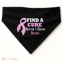 Find A Cure Before I Grow Boobs USA-Made Doggie Bandana thumb 0