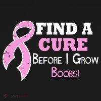 Find A Cure Before I Grow Boobs Long Sleeve Shirt thumb 2