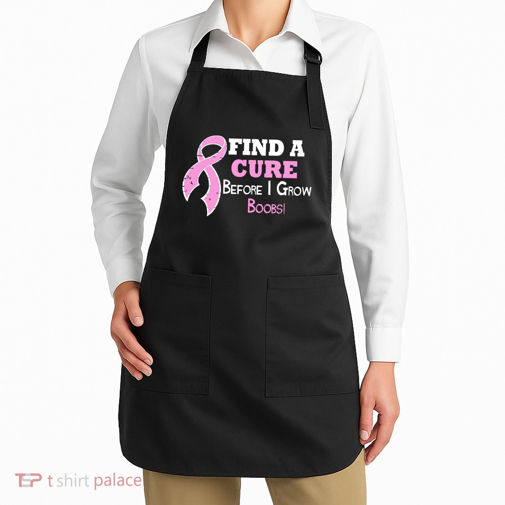 Find A Cure Before I Grow Boobs Apron