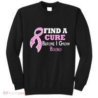 Find A Cure Before I Grow Boobs Sweatshirt thumb 0
