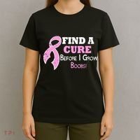 Find A Cure Before I Grow Boobs T-Shirt thumb 4