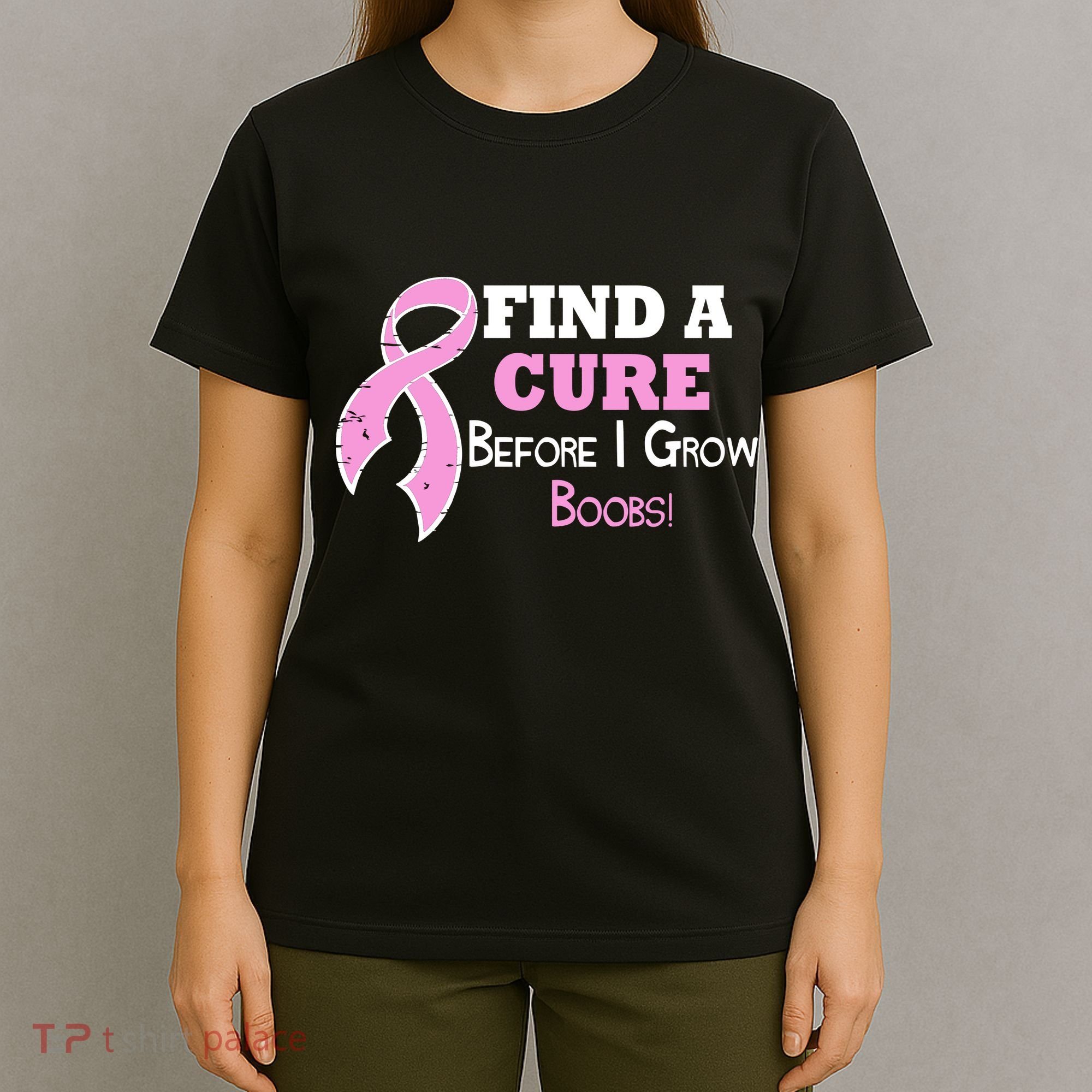 Find A Cure Before I Grow Boobs T-Shirt