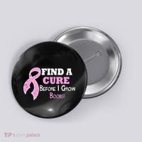 Find A Cure Before I Grow Boobs Button thumb 0