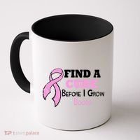 Find A Cure Before I Grow Boobs Coffee Mug thumb 0