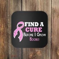 Find A Cure Before I Grow Boobs Coaster thumb 0