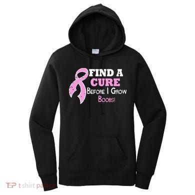 Find A Cure Before I Grow Boobs Women's Hoodie