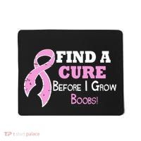 Find A Cure Before I Grow Boobs Mousepad thumb 0