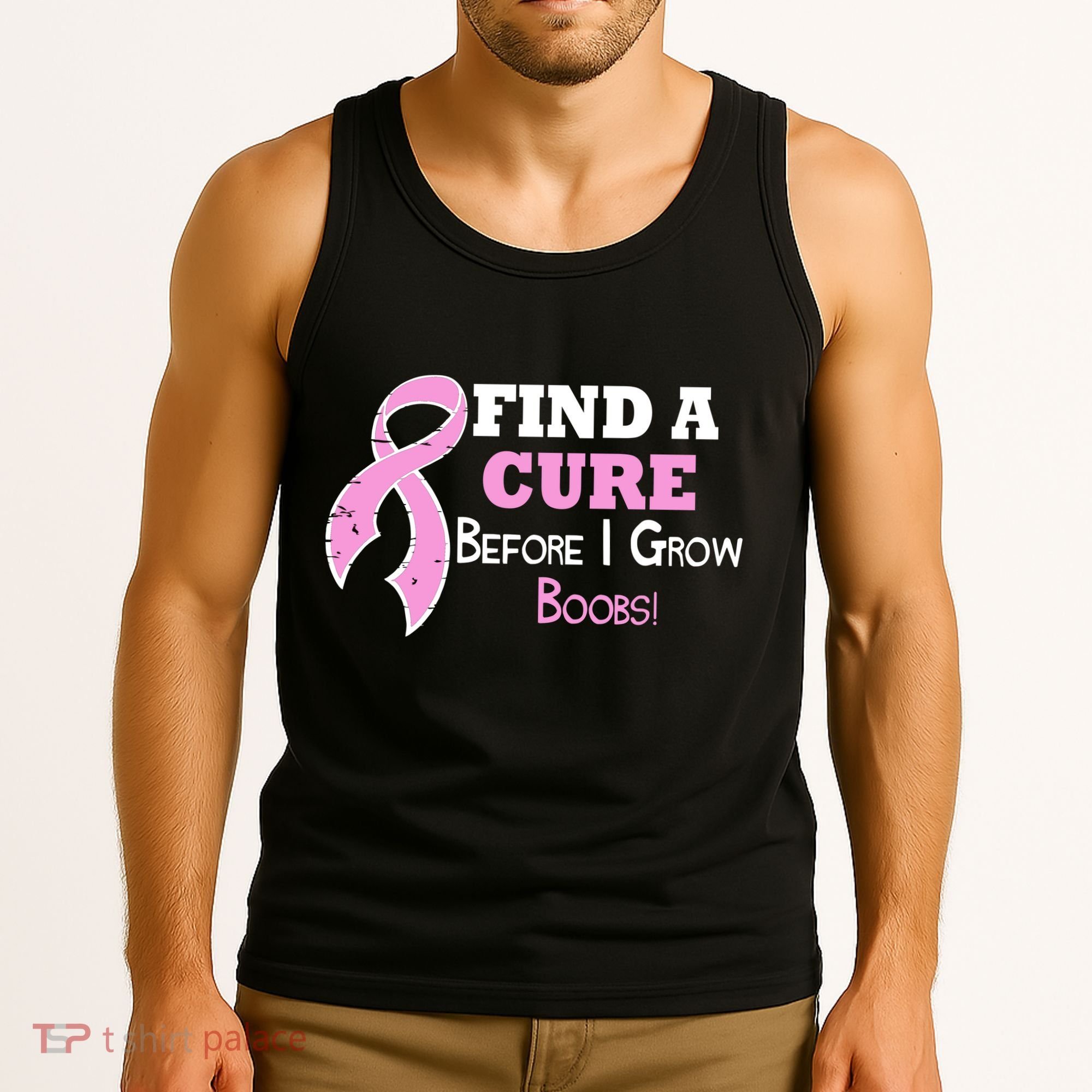 Find A Cure Before I Grow Boobs Tank Top