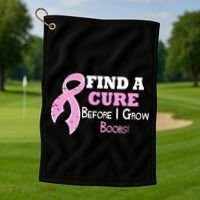 Find A Cure Before I Grow Boobs Golf Towel thumb 1