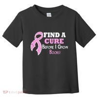 Find A Cure Before I Grow Boobs Toddler T-Shirt thumb 0