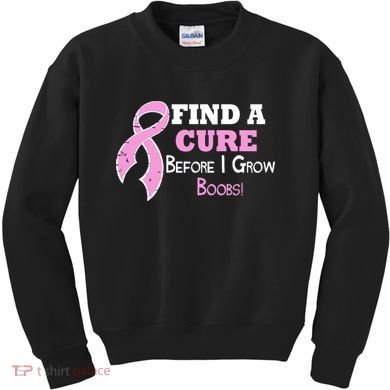 Find A Cure Before I Grow Boobs Kids Sweatshirt