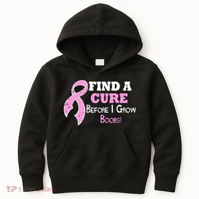Find A Cure Before I Grow Boobs Kids Hoodie