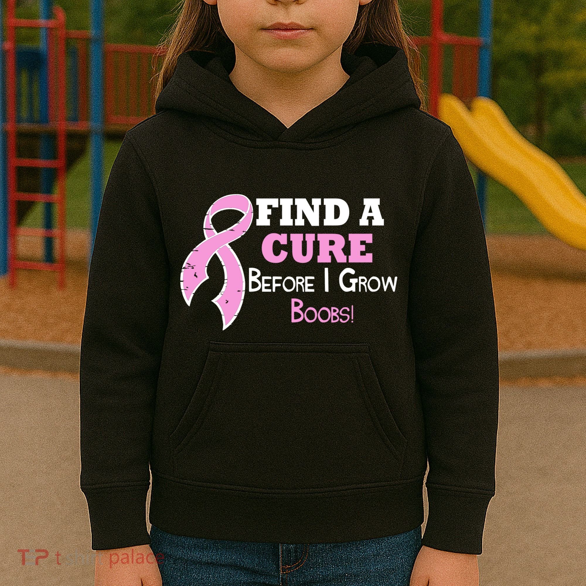 Find A Cure Before I Grow Boobs Kids Hoodie