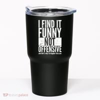 Find It Funny Not Offensive Happier Then You Tumbler thumb 0