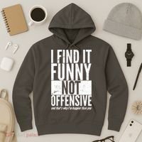 Find It Funny Not Offensive Happier Then You Hoodie thumb 3