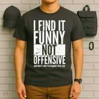 Find It Funny Not Offensive Happier Then You T-Shirt thumb 6