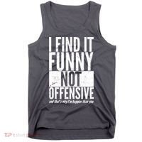 Find It Funny Not Offensive Happier Then You Tank Top thumb 0