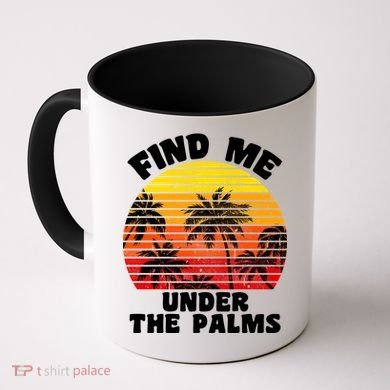 Find Me Under The Palms Coffee Mug