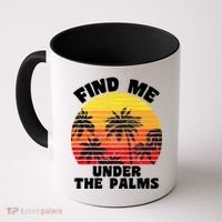 Find Me Under The Palms Coffee Mug thumb 0