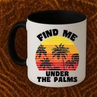 Find Me Under The Palms Coffee Mug thumb 2