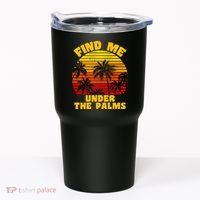 Find Me Under The Palms Tumbler thumb 0
