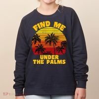 Find Me Under The Palms Women's Sweatshirt thumb 0