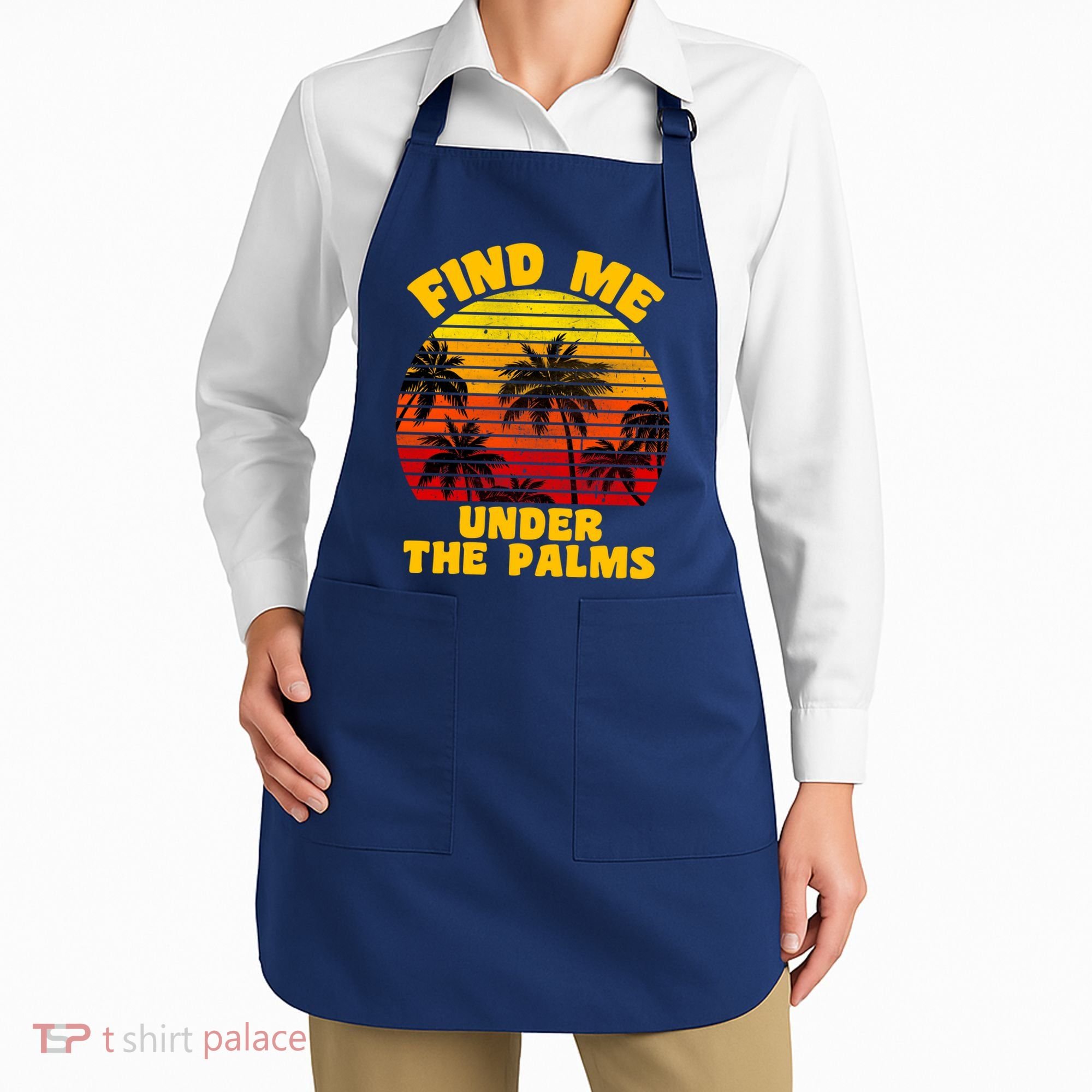 Find Me Under The Palms Apron