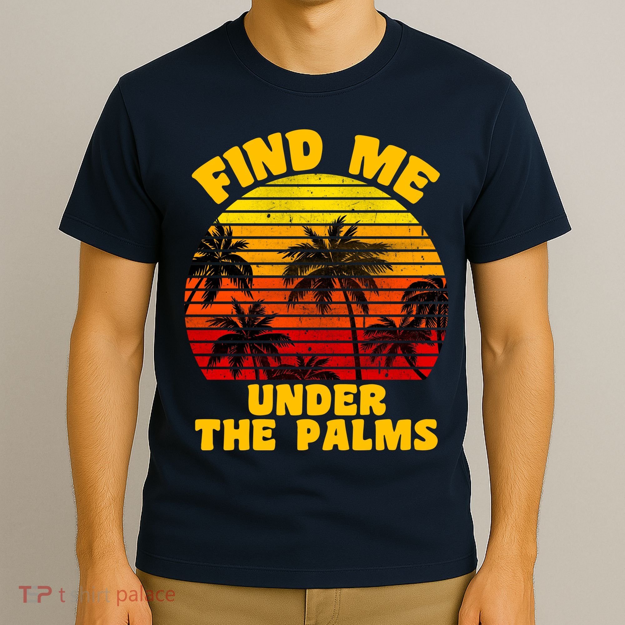 Find Me Under The Palms T-Shirt